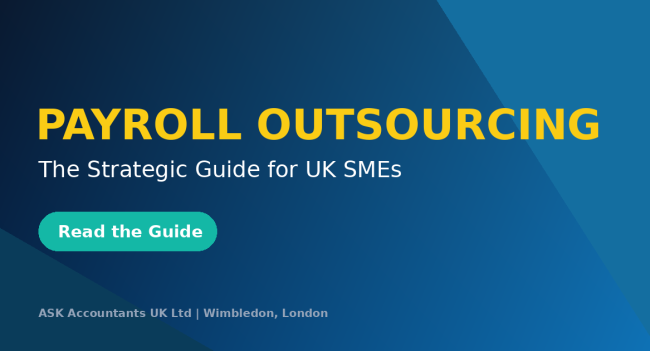 Modern blue and gold banner titled Payroll Outsourcing: The Strategic Guide for UK SMEs by ASK Accountants UK Ltd in Wimbledon, London.