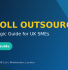 Modern blue and gold banner titled Payroll Outsourcing: The Strategic Guide for UK SMEs by ASK Accountants UK Ltd in Wimbledon, London.