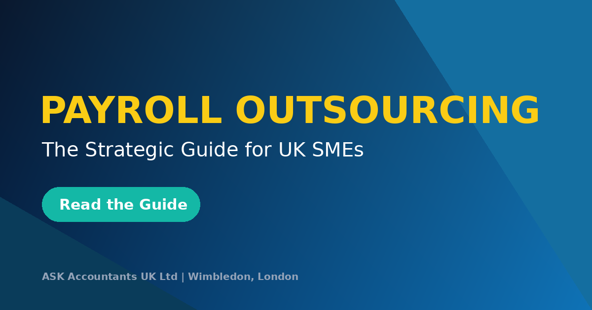 Modern blue and gold banner titled Payroll Outsourcing: The Strategic Guide for UK SMEs by ASK Accountants UK Ltd in Wimbledon, London.