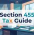 Featured image for Section 455 tax guide showing a modern accounting workspace.