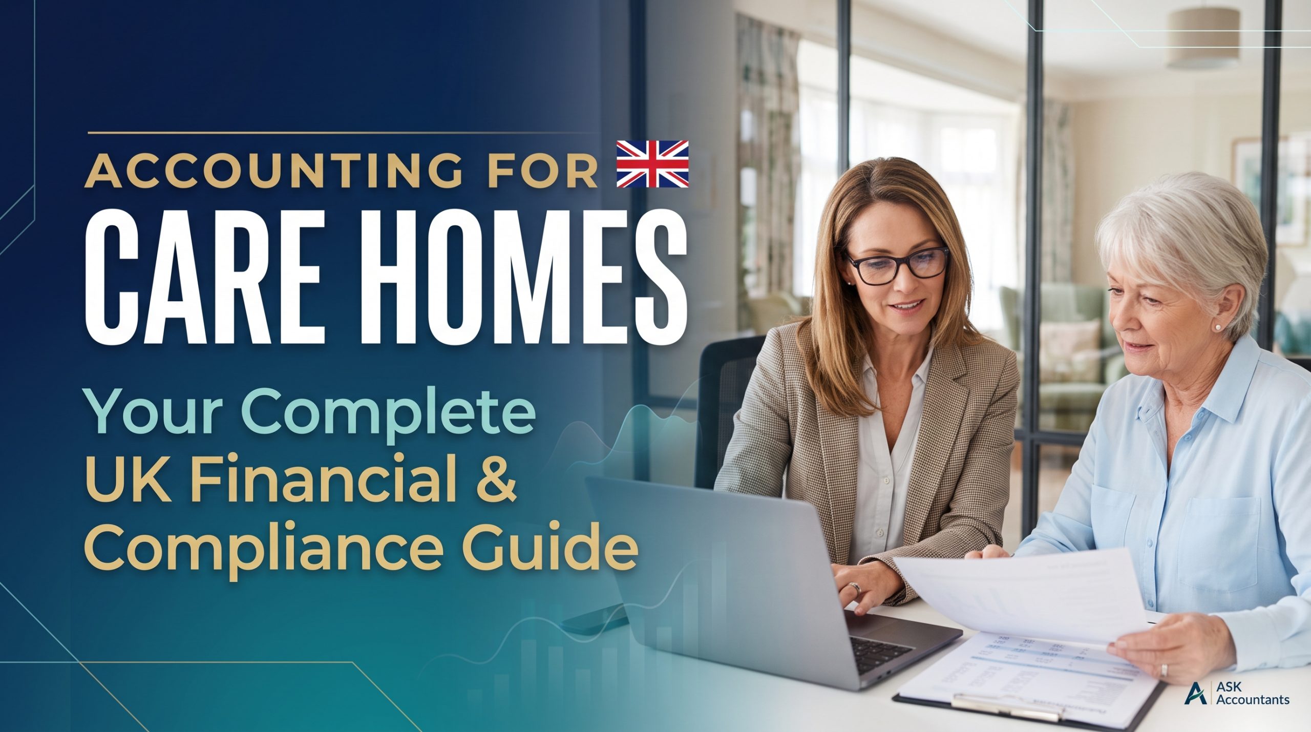 Highly optimized featured image for "accounting for care homes" by ASK Accountants UK Ltd, featuring a professional accountant and care home manager reviewing financial compliance documents.